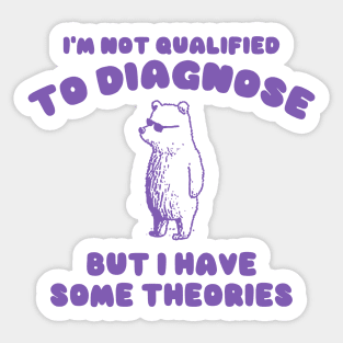Not Qualified to Diagnose Shirt, Retro Cartoon T Shirt, Weird T Shirt, Meme T Shirt, Trash Panda Sticker